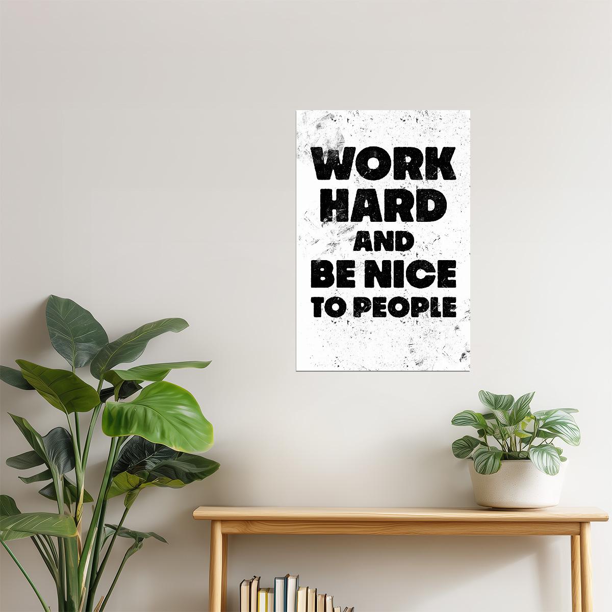 Work Hard and Be Nice to People | White Motivational Typography Poster