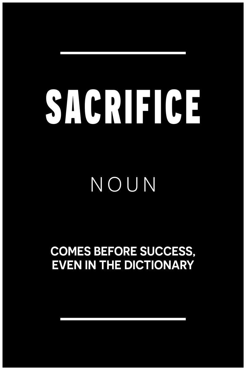 Sacrifice | Black Motivational Typography Poster