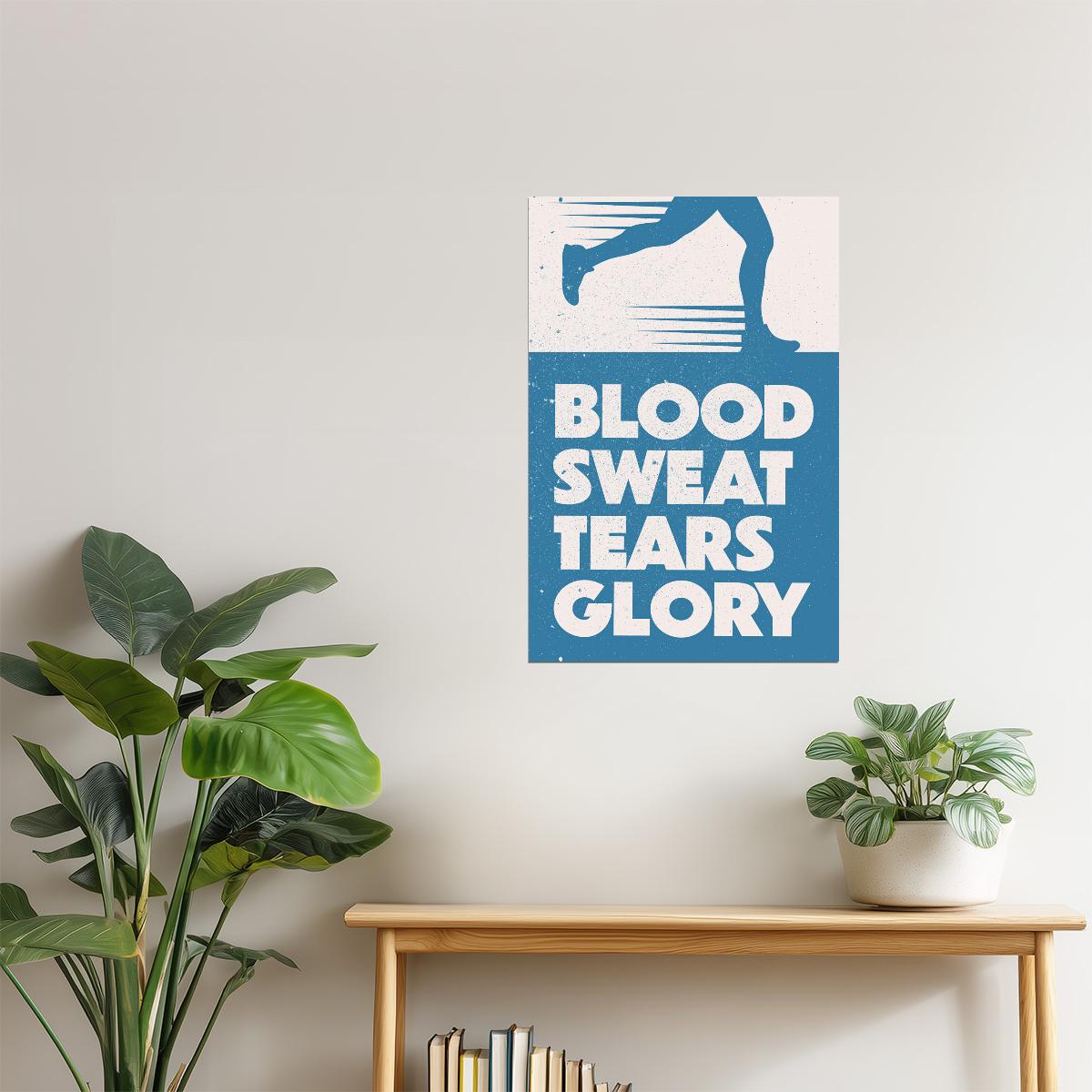 Blood Sweat Tears Glory | Workout Motivation Wall Art Poster