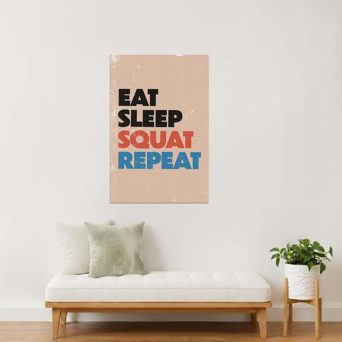 Eat Sleep Squat Repeat | Inspirational Gym Wall Decor Poster