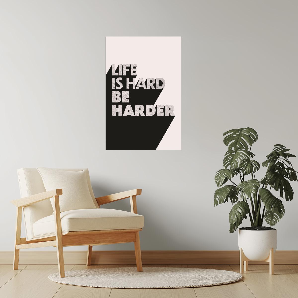 Life Is Hard Be Harder | Workout Motivation Wall Print Poster