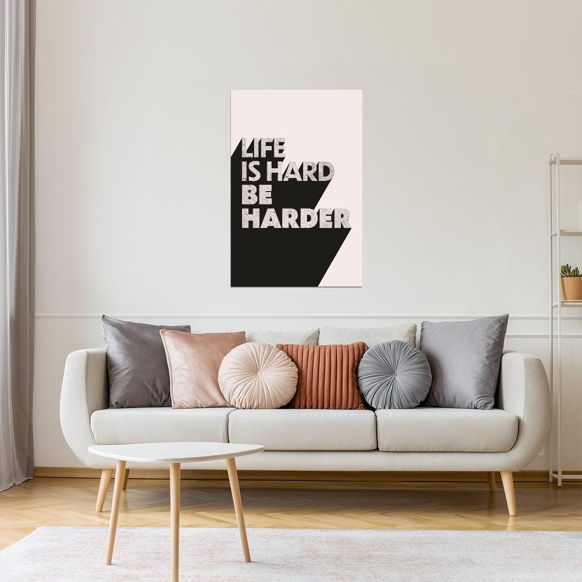 Life Is Hard Be Harder | Workout Motivation Wall Print Poster