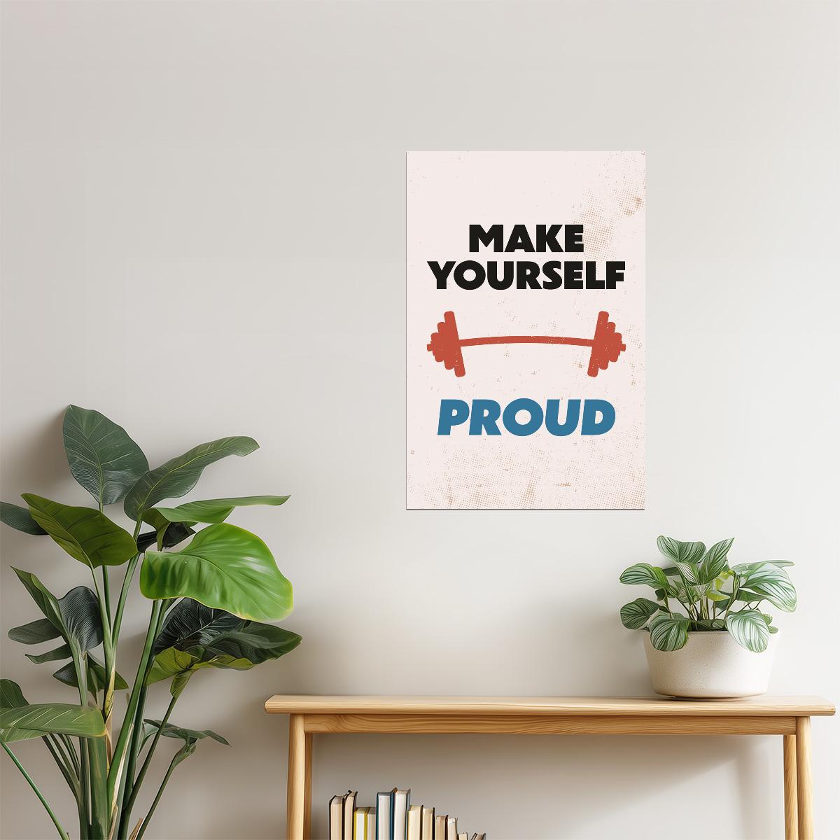 Make Yourself Proud | Motivational Fitness Wall Decor Poster