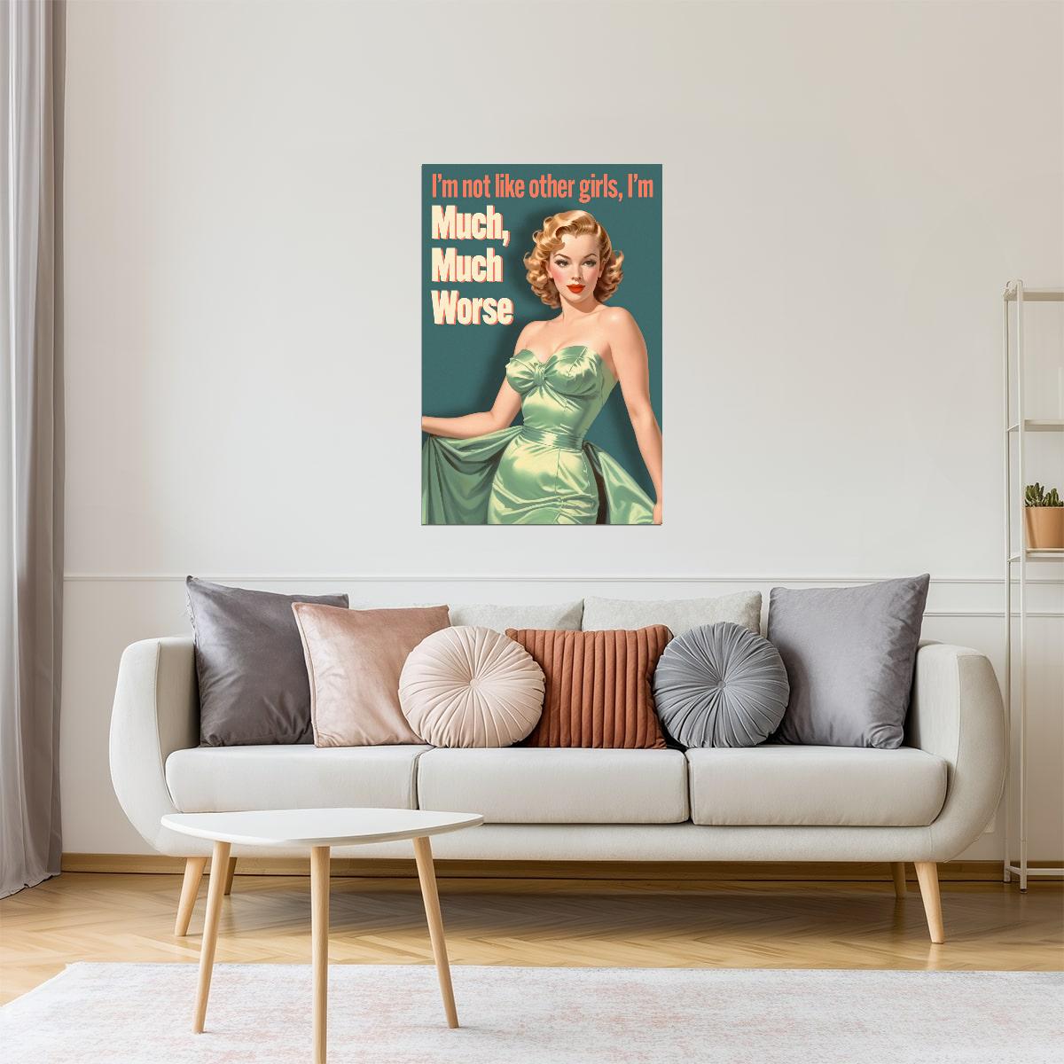 I’m Not Like Other Girls, I’m Much Worse | Playful Retro Pinup Wall Art Poster