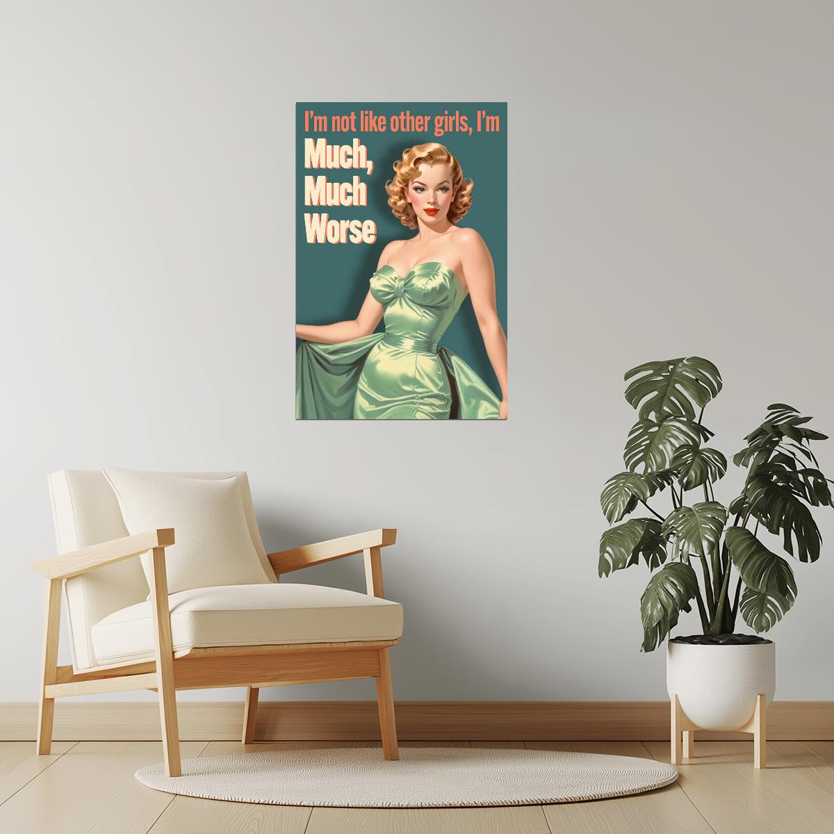 I’m Not Like Other Girls, I’m Much Worse | Playful Retro Pinup Wall Art Poster