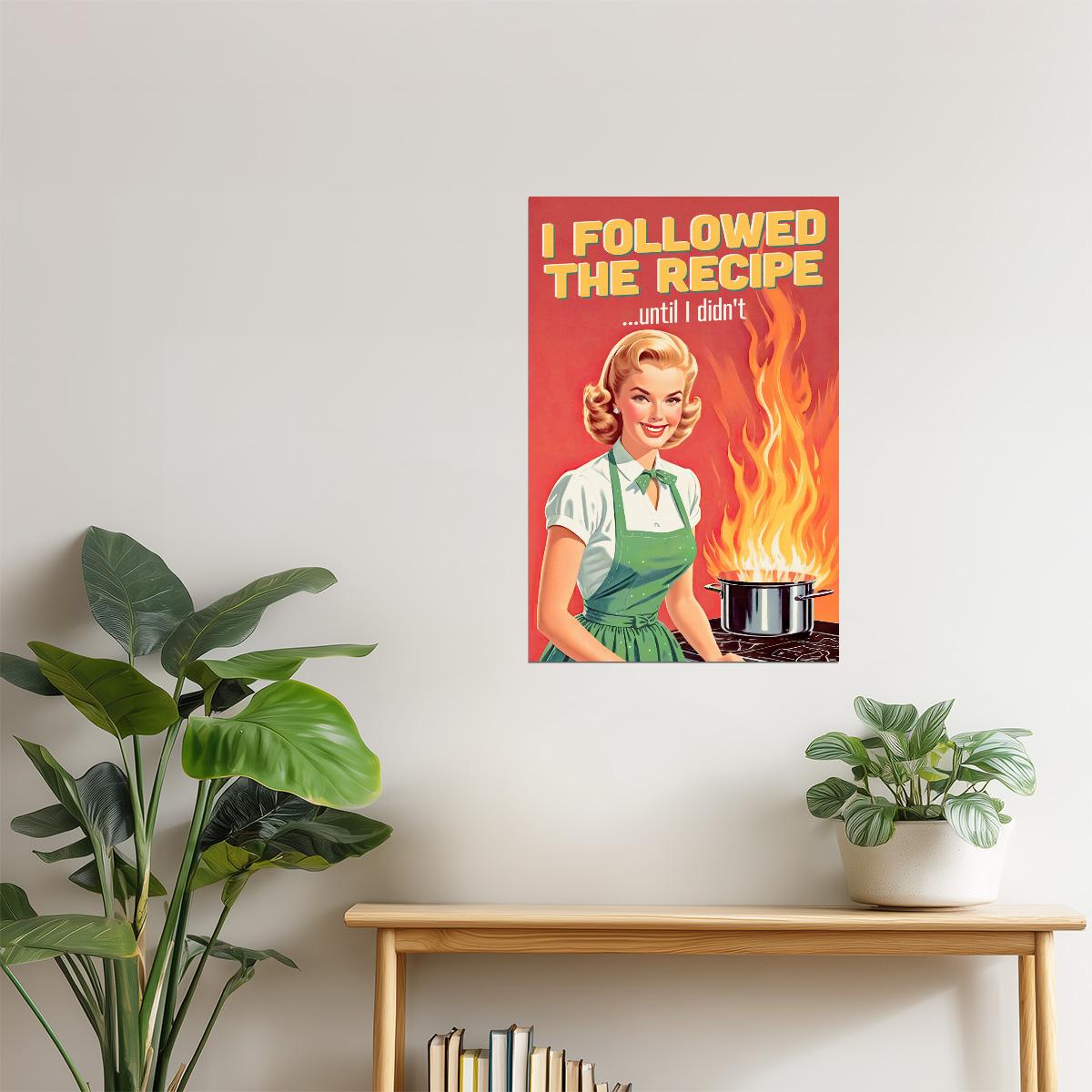I Followed the Recipe Until I Didn’t | Funny Vintage Kitchen Wall Print Poster