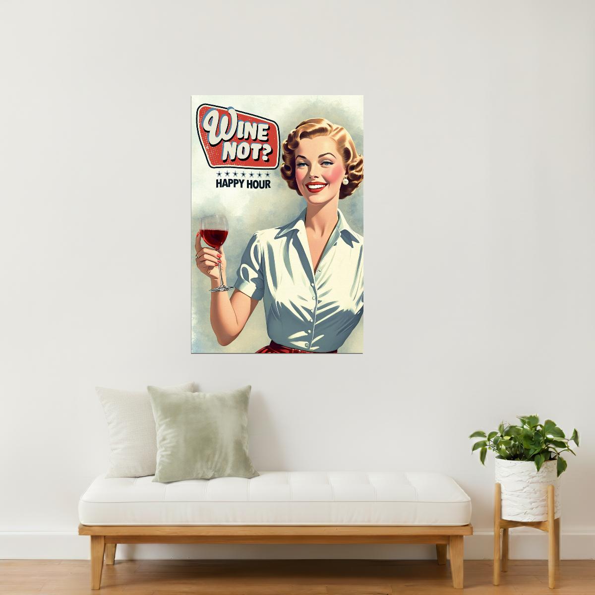 Wine Not | Funny Retro Kitchen Bar Wall Decor Poster