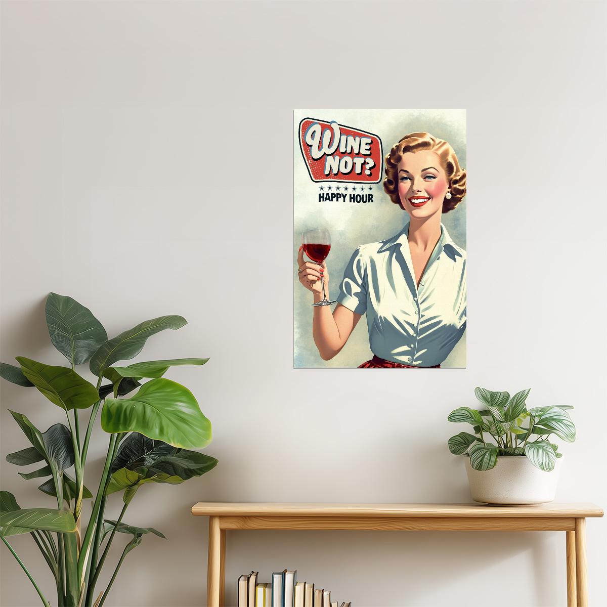 Wine Not | Funny Retro Kitchen Bar Wall Decor Poster