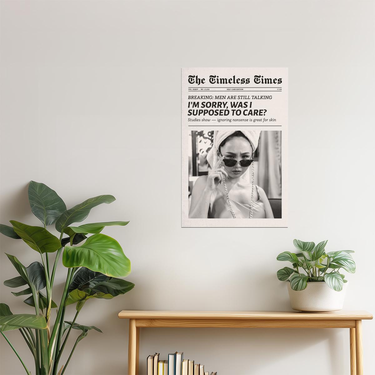 I’m Sorry, Was I Supposed to Care? | Newspaper Quote Print Poster