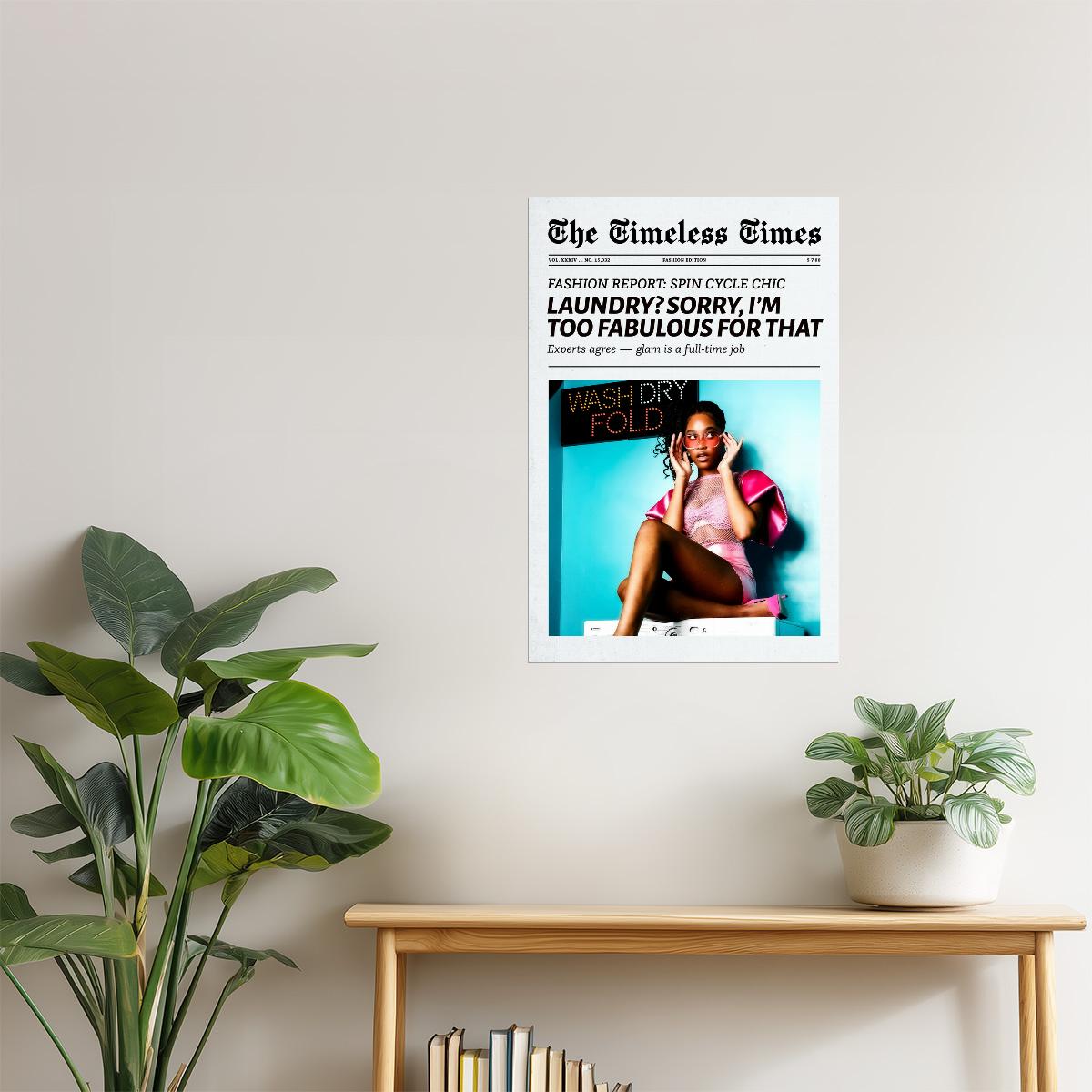 Too Fabulous for Laundry | Y2K Newspaper Print Poster