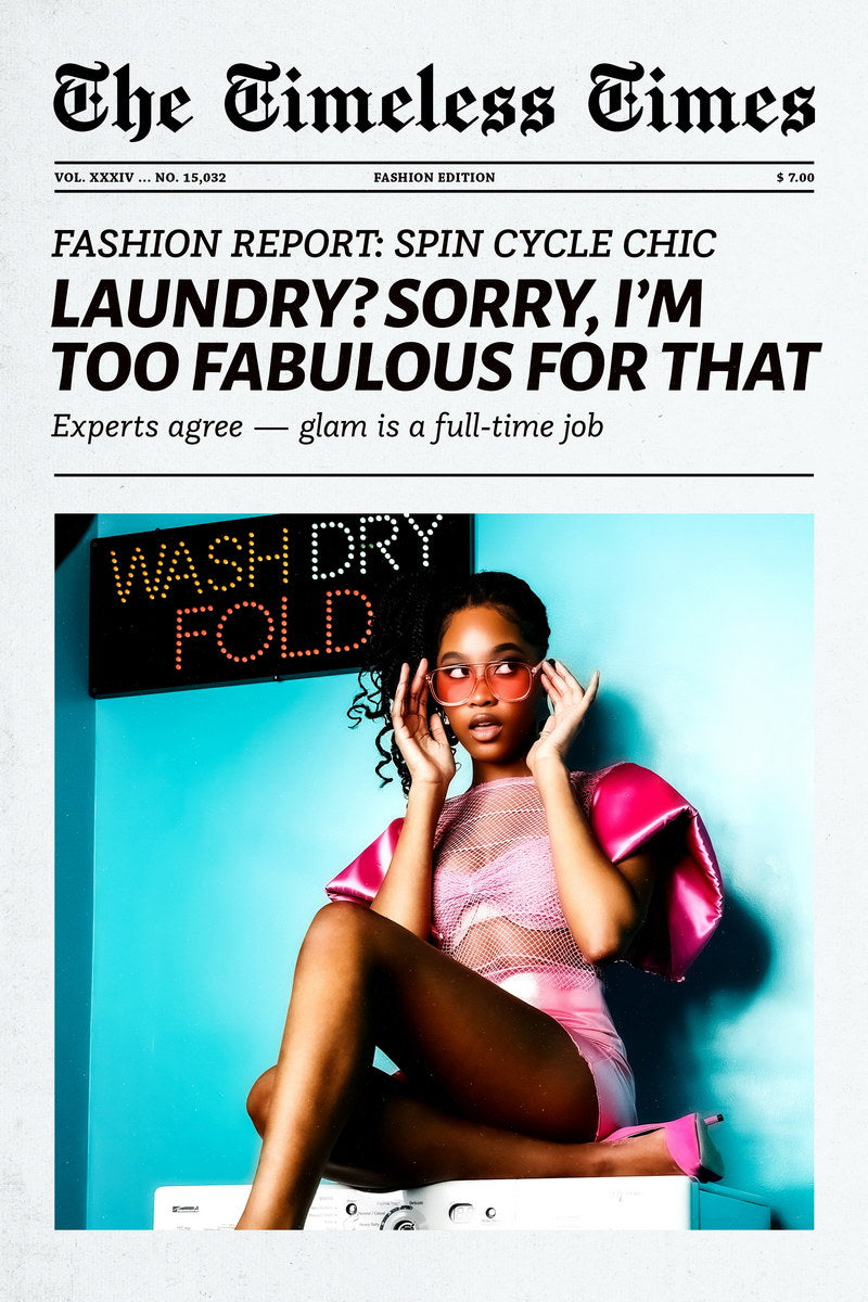 Too Fabulous for Laundry | Y2K Newspaper Print Poster