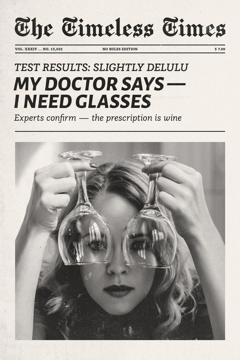 My Doctor Says I Need Glasses | Funny Drinks Newspaper Wall Art Poster