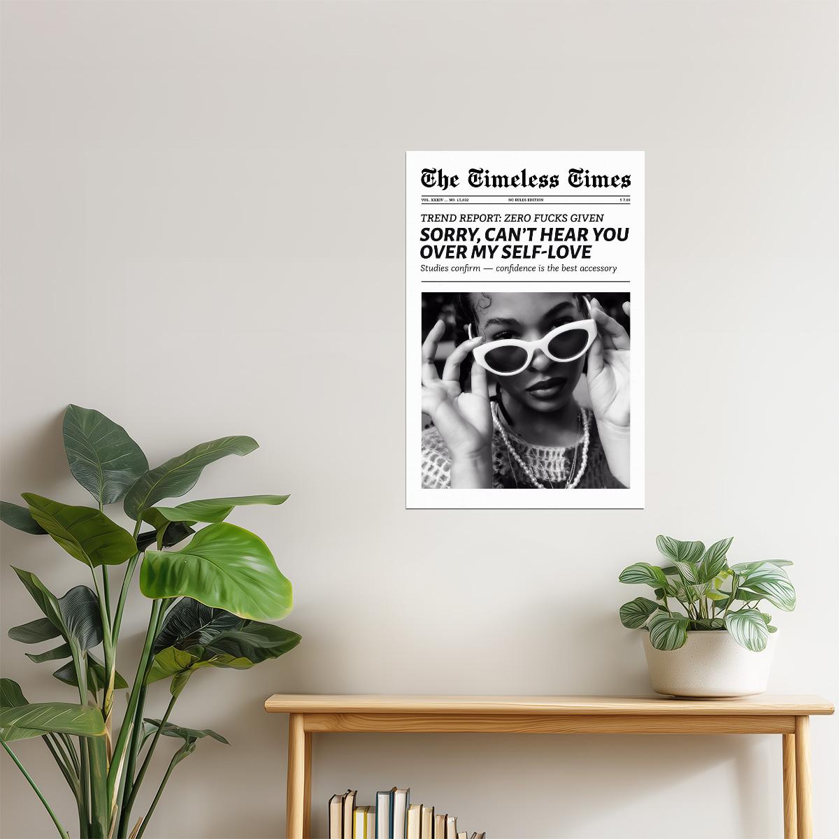 Sorry, Can’t Hear You Over My Self Love | Girly Newspaper Print Poster