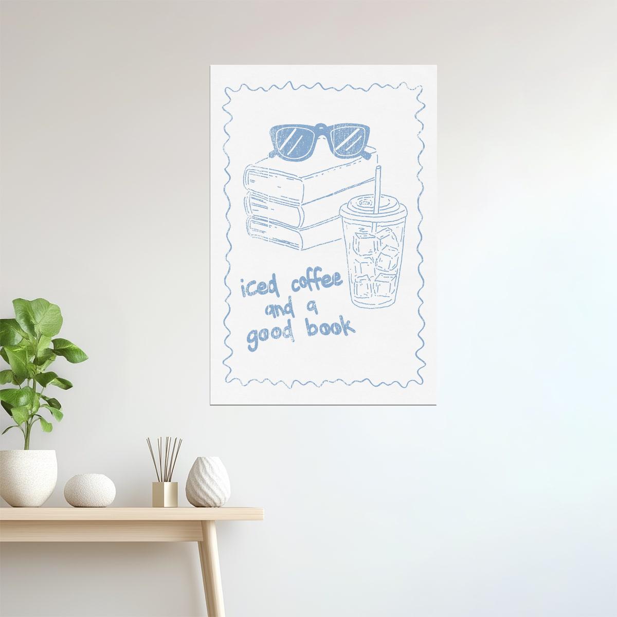 Iced Coffee and a Good Book | Coastal Granddaughter Bookish Aesthetic Poster
