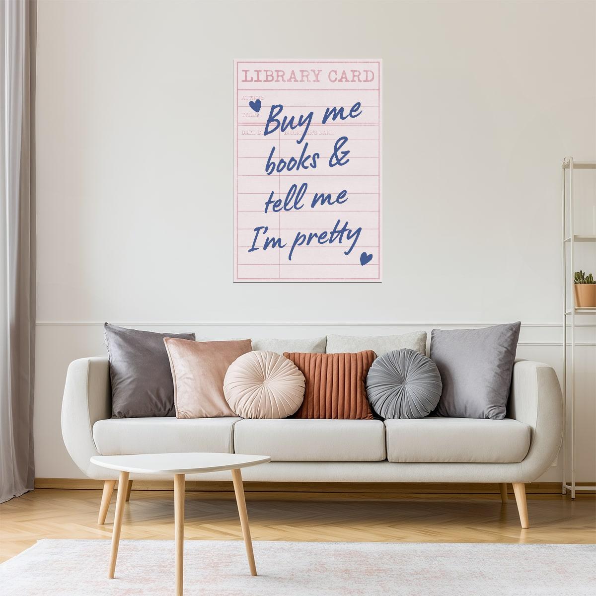 Buy Me Books and Tell Me I’m Pretty | Bookish Aesthetic Poster