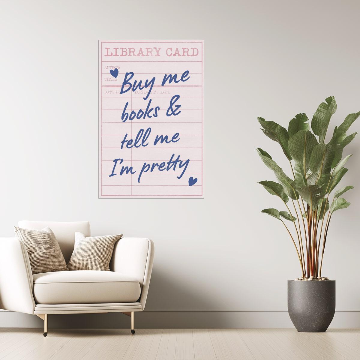 Buy Me Books and Tell Me I’m Pretty | Bookish Aesthetic Poster