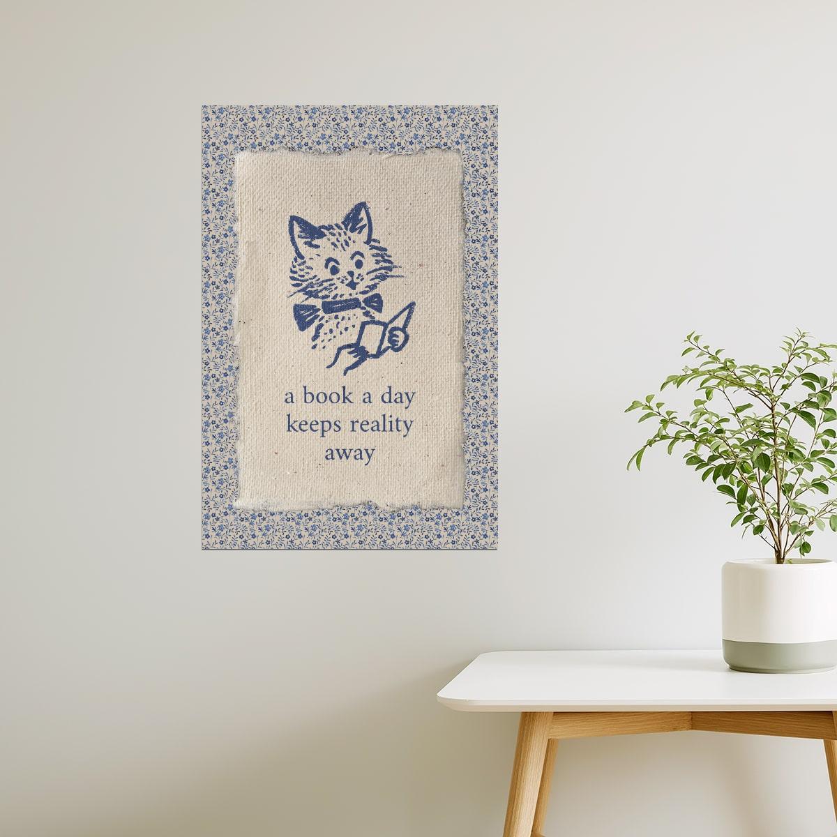 A Book a Day Keeps Reality Away Cat | Bookish Aesthetic Poster