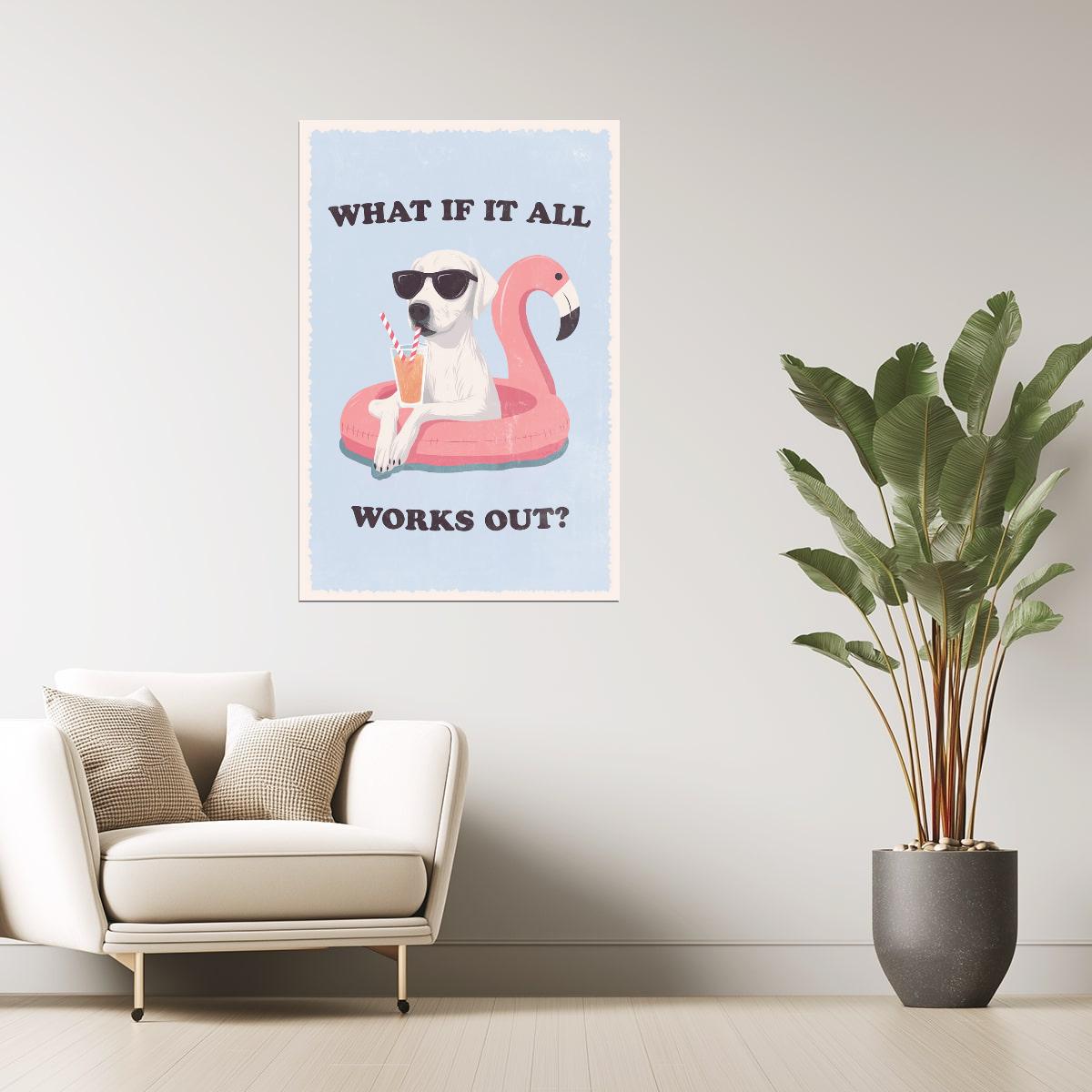 What If It All Works Out | Dog on Flamingo Float Poster
