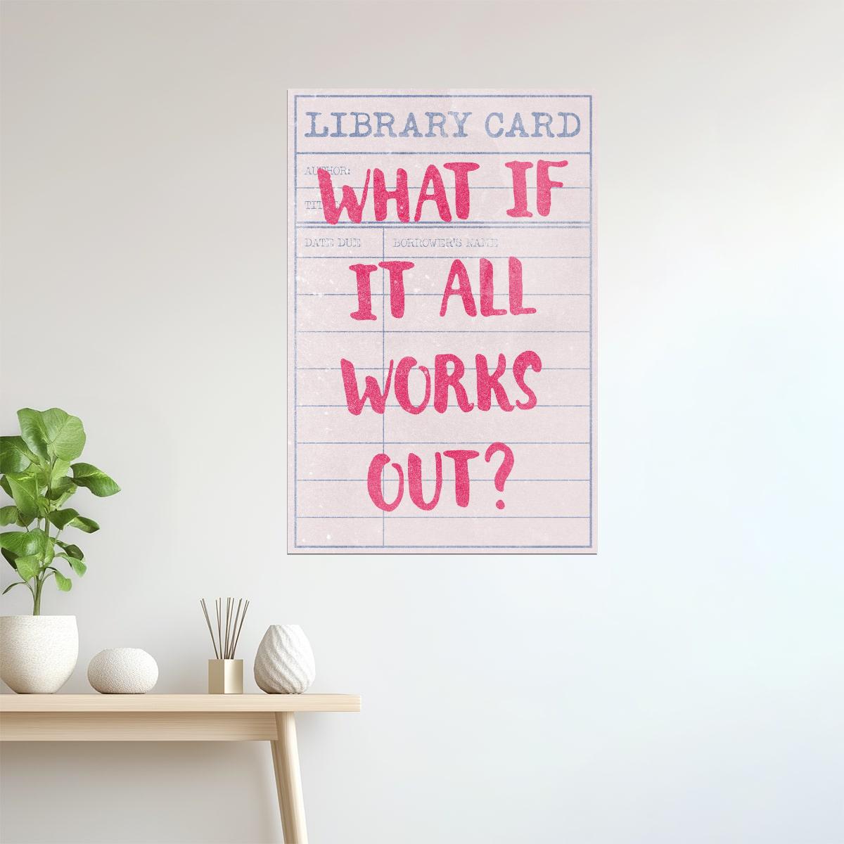 What If It All Works Out | Pink Library Card Poster