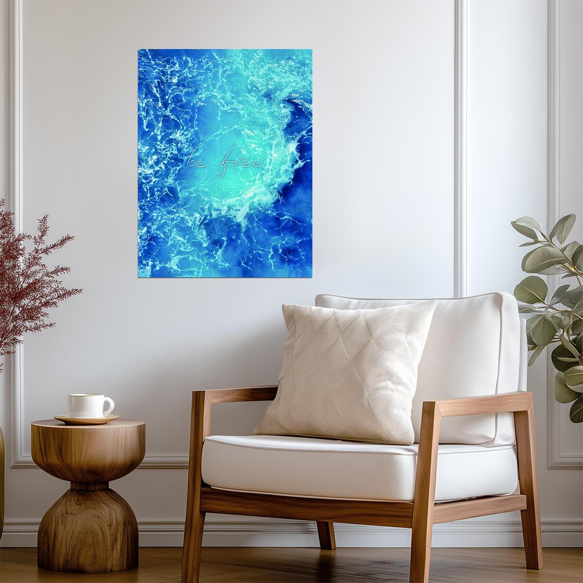 "Be Free" | Motivational Ocean Quote | Tranquil Waves Wall Poster