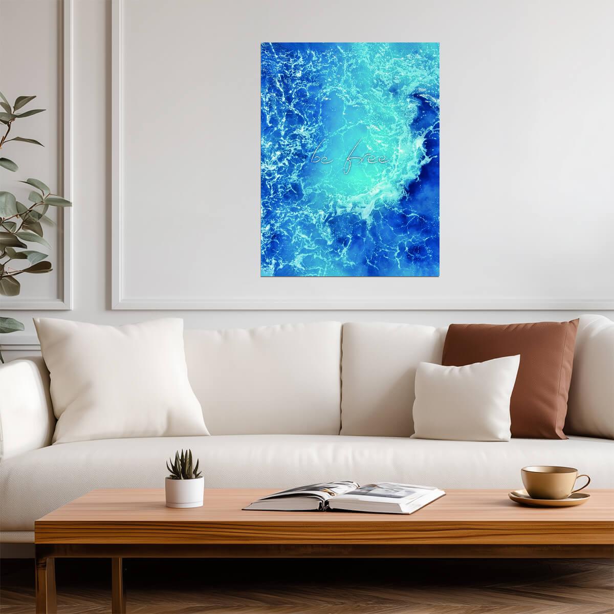 "Be Free" | Motivational Ocean Quote | Tranquil Waves Wall Poster