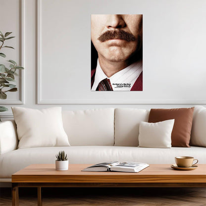 Anchorman 2 Ron Burgundy Mustache Close-Up | Will Ferrell Comedy Poster | Funny Movie Art - Movies & TV Poster
