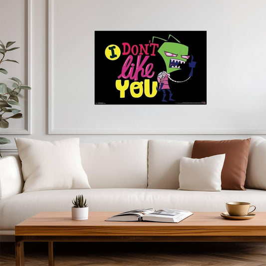 Invader Zim | "I Don't Like You" Quote | Nickelodeon Cartoon Poster - Movies & TV Poster