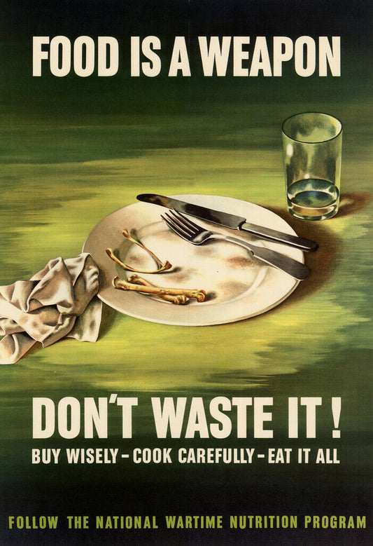 "Food Is A Weapon Don't Waste It" | WWII Propaganda Poster | Vintage Food Conservation Art - Vintage & Retro Poster