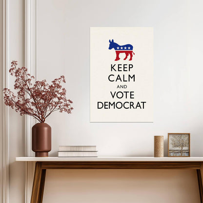 "Keep Calm and Vote Democratic" | Political Campaign Poster | Activism Wall Art - Type & Quotes Poster