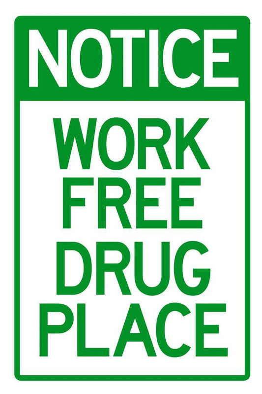 "Notice: Work Free Drug Place" | Funny Workplace Sign | Humorous Novelty Poster - Type & Quotes Poster