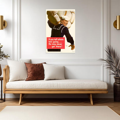 "If You Tell Where He's Going..." | WWII Propaganda Poster | Loose Lips Sink Ships Art - Vintage & Retro Poster