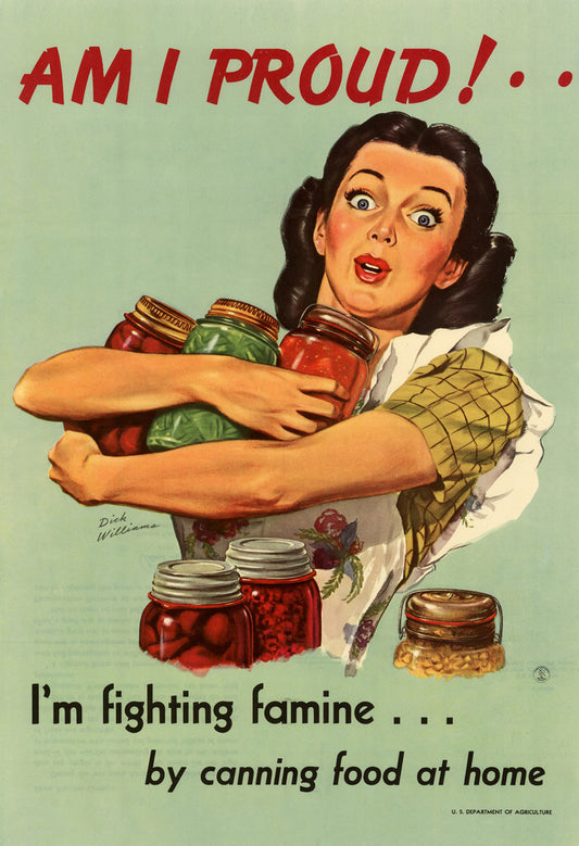 "Am I Proud! I'm Fighting Famine" | WWII Canning Food Poster | Vintage Propaganda Art - Vintage & Retro Poster
