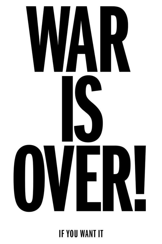War Is Over If You Want It | Motivational Poster