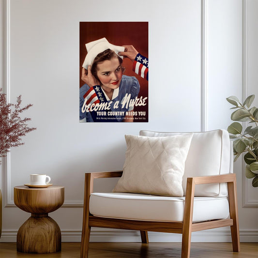"Become A Nurse Your Country Needs You" | WWII Recruitment Poster | Vintage Propaganda Art - Vintage & Retro Poster