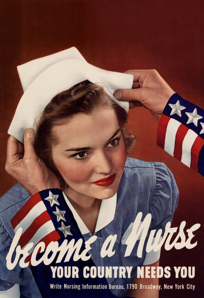 "Become A Nurse Your Country Needs You" | WWII Recruitment Poster | Vintage Propaganda Art - Vintage & Retro Poster