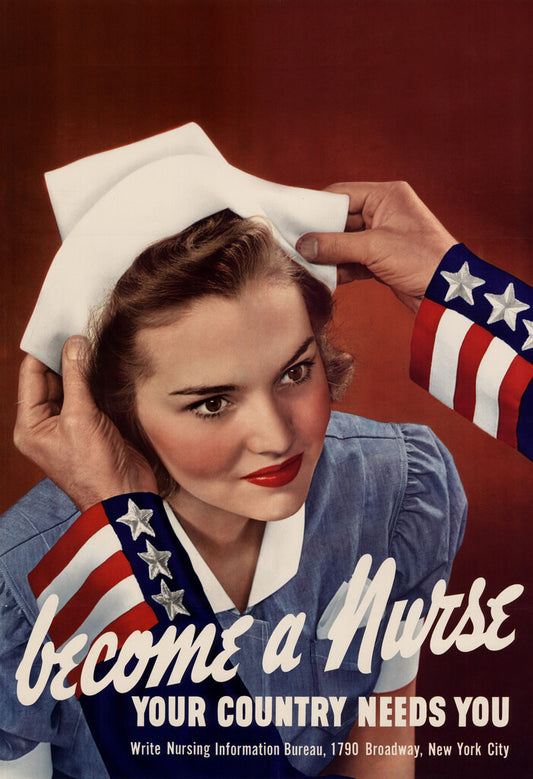 "Become A Nurse Your Country Needs You" | WWII Recruitment Poster | Vintage Propaganda Art - Vintage & Retro Poster