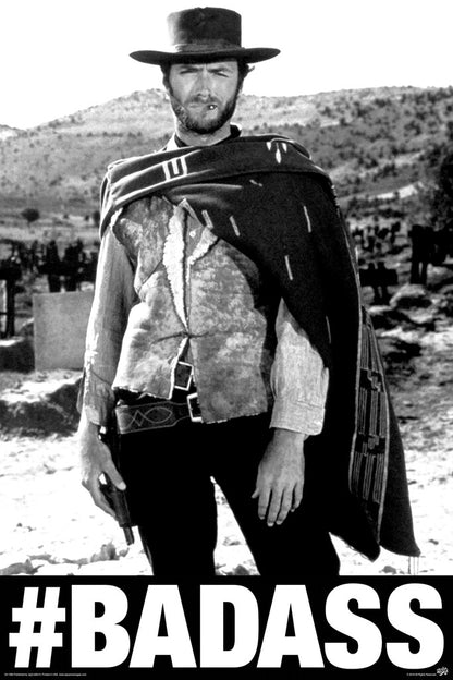 Clint Eastwood as Blondie | #BADASS Poster | The Good the Bad and the Ugly Movie - Movies & TV Poster