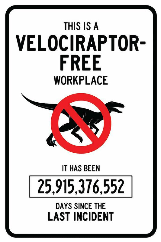 "Velociraptor-Free Workplace" | Funny Office Safety Sign | Humorous Dinosaur Poster - Type & Quotes Poster