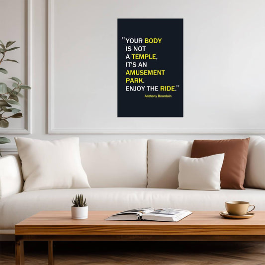 Your Body Is Not A Temple Anthony Bourdain | Funny Quote Poster | Kitchen & Bar Wall Art - Type & Quotes Poster