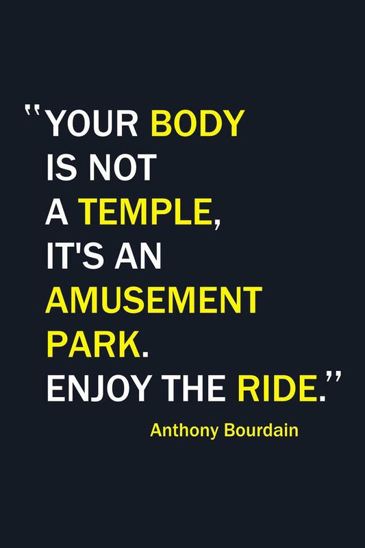 Your Body Is Not A Temple Anthony Bourdain | Funny Quote Poster | Kitchen & Bar Wall Art - Type & Quotes Poster