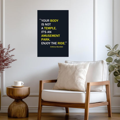 Your Body Is Not A Temple Anthony Bourdain | Funny Quote Poster | Kitchen & Bar Wall Art - Type & Quotes Poster