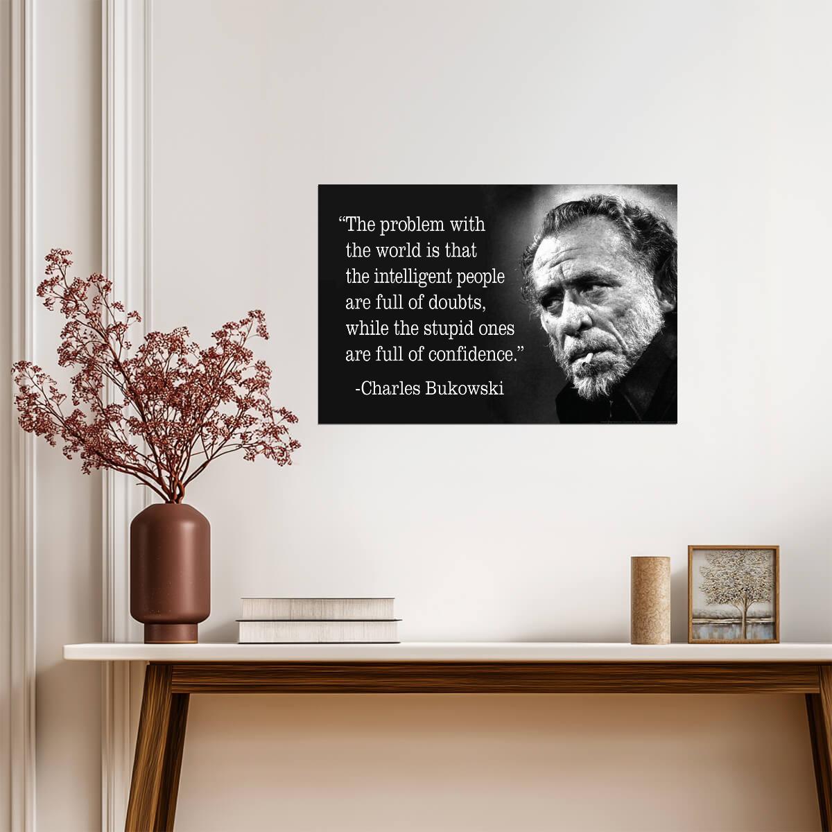 The Problem With The World Charles Bukowski Quote | Funny Literary Poster | Cynical Humor Wall Art - Type & Quotes Poster