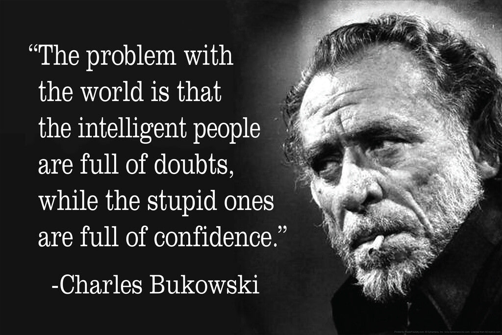 The Problem With The World Charles Bukowski Quote | Funny Literary Poster | Cynical Humor Wall Art - Type & Quotes Poster