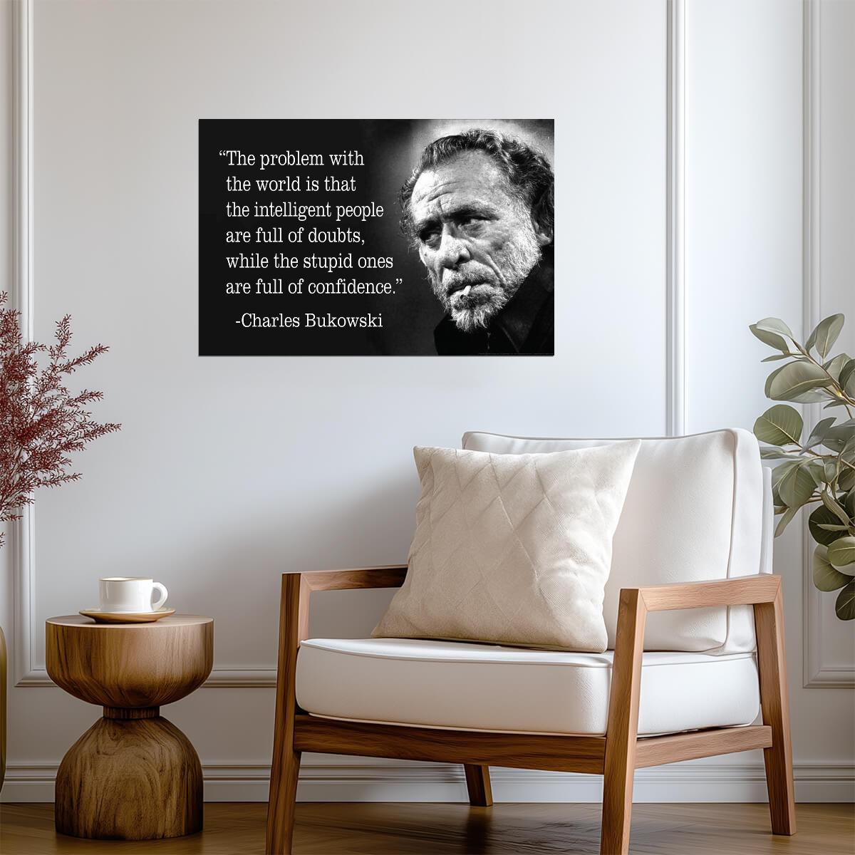 The Problem With The World Charles Bukowski Quote | Funny Literary Poster | Cynical Humor Wall Art - Type & Quotes Poster