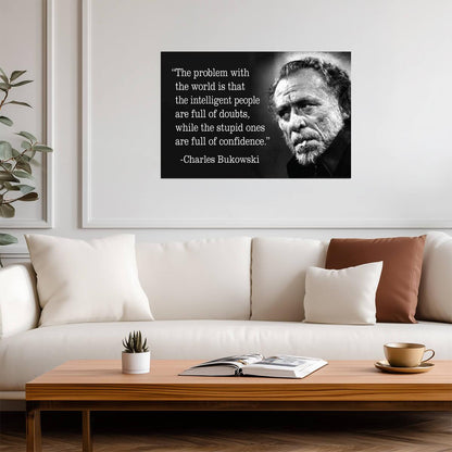 The Problem With The World Charles Bukowski Quote | Funny Literary Poster | Cynical Humor Wall Art - Type & Quotes Poster