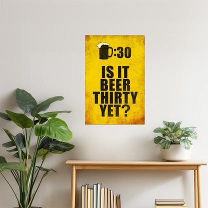 Is It Beer Thirty Yet? Poster | Funny Drinking Sign | Retro Bar Wall Decor