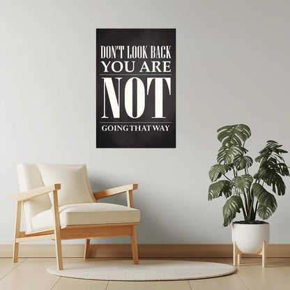 Don’t Look Back, You’re Not Going That Way | Motivational Quote Poster