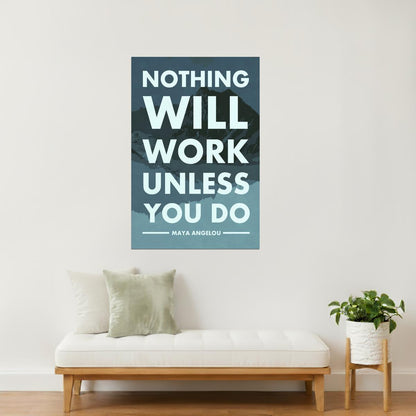 Nothing Will Work Unless You Do | Maya Angelou Motivational Quote Poster | Black History