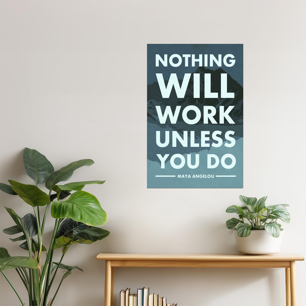 Nothing Will Work Unless You Do | Maya Angelou Motivational Quote Poster | Black History