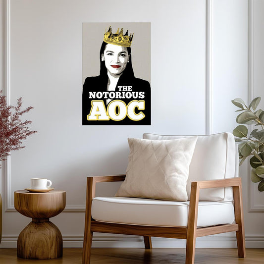 "Notorious AOC" Alexandria Ocasio-Cortez | Political Poster | Activism Wall Art - Type & Quotes Poster